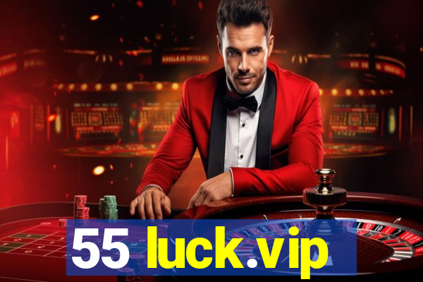 55 luck.vip